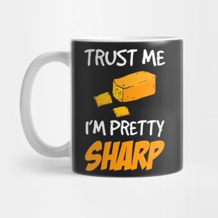 Trust Me - I'm Pretty Sharp Mug